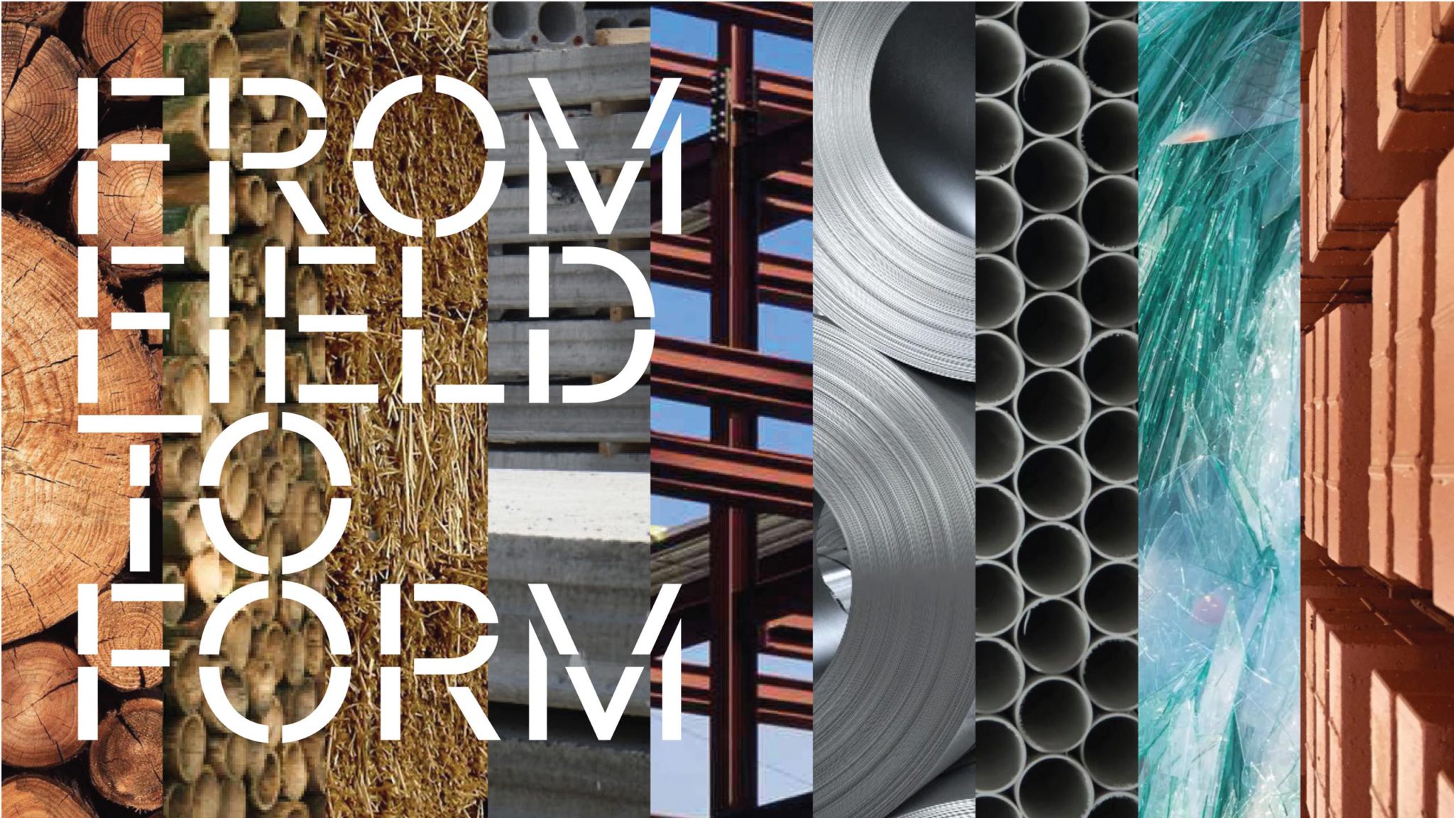 From Field to Form: Building Materials and the Climate: Constructing a New Future Report Launch
